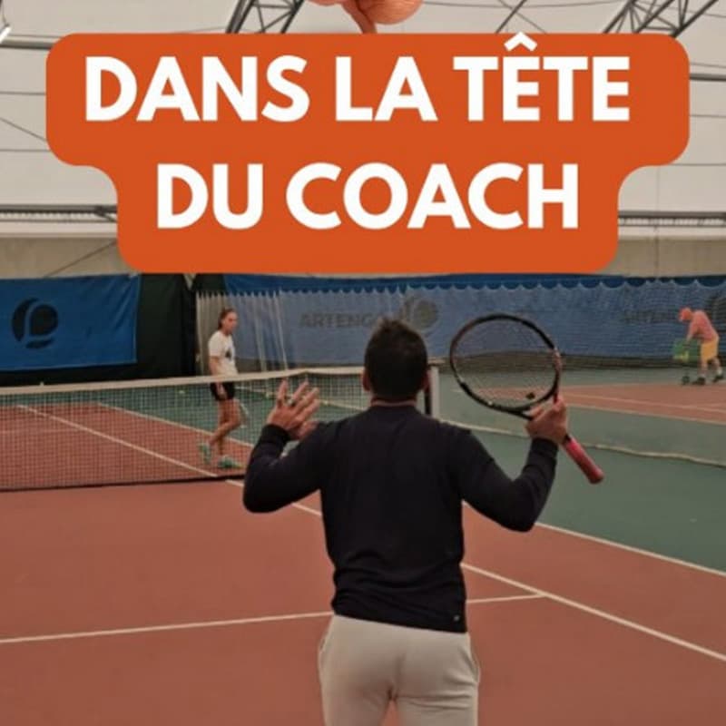 Dans la tête du coach, séance sur le court